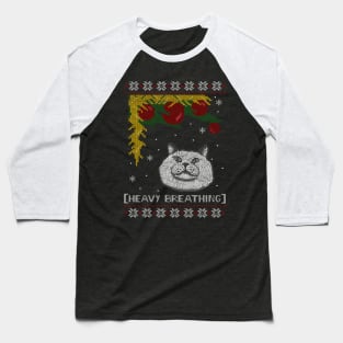 heavy breathing - cat ugly christmas sweater Baseball T-Shirt